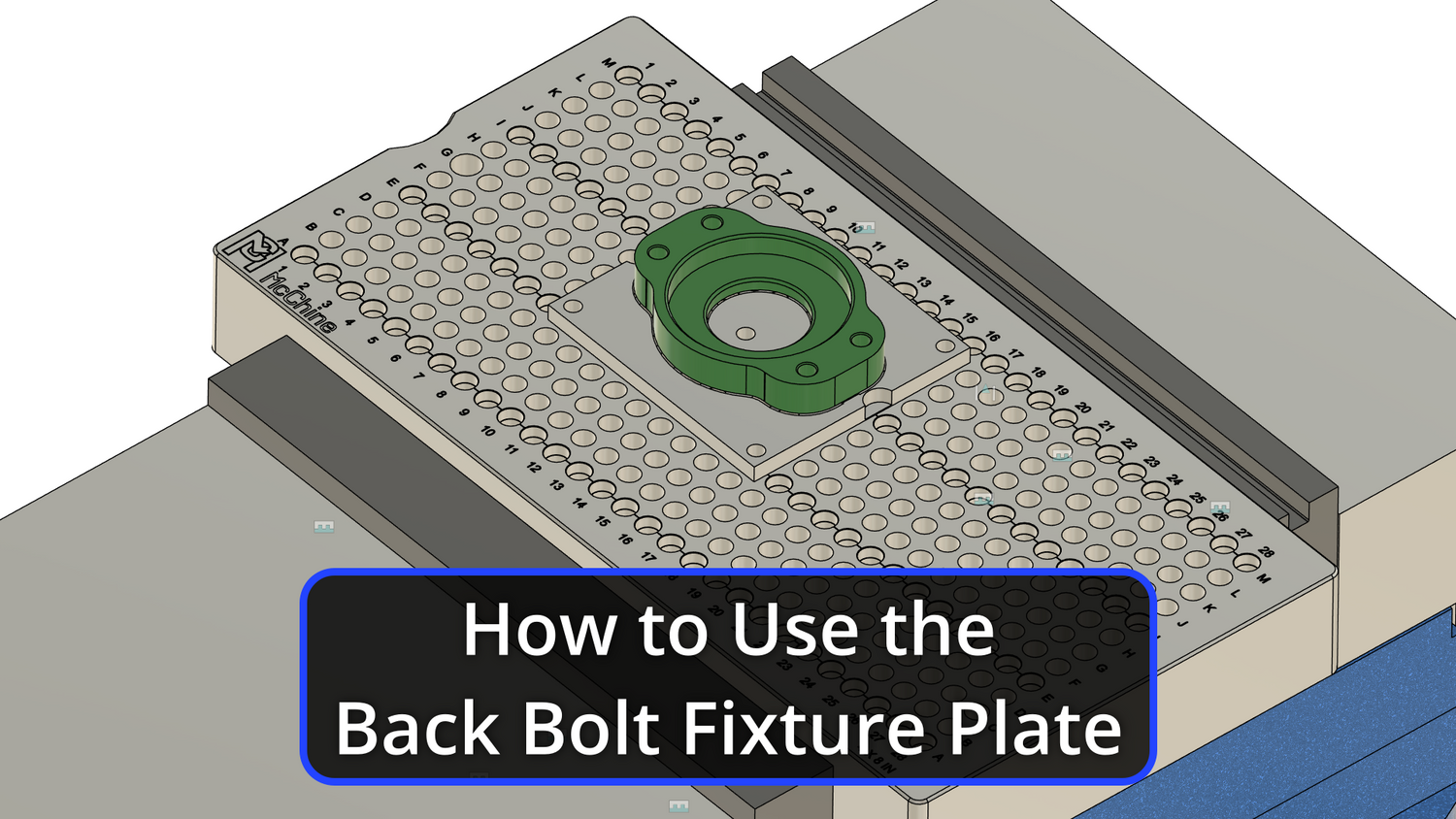 A finished part mounted on the McChine Back Bolt Fixture Plate, with the text "How to Use the Back Bolt Fixture Plate".