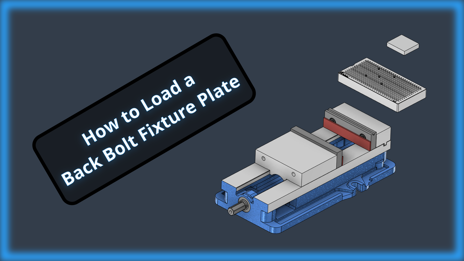 Load video: How to load a Back-Bolt Fixture Plate.